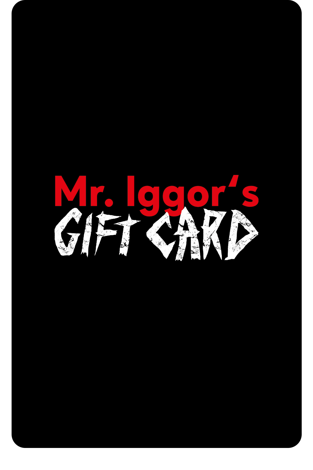 Mr. Iggor's gift card
